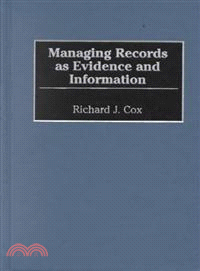Managing Records As Evidence and Information