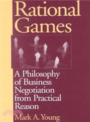 Rational Games ― A Philosophy of Business Negotiation from Practical Reason