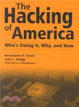The Hacking of America ― Who's Doing It, Why, and How
