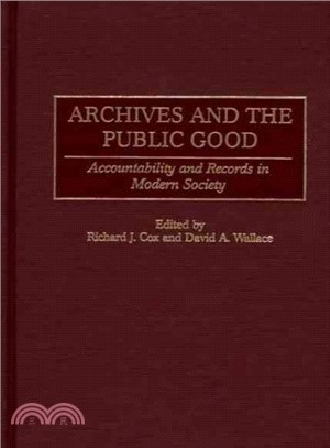 Archives and the Public Good ― Accountability and Records in Modern Society