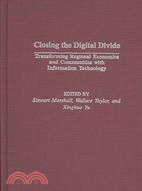 Closing the Digital Divide: Transforming Regional Economies and Communities With Information Technology