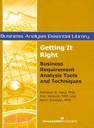 Getting it Right ─ Business Requirements Analysis Tools and Techniques