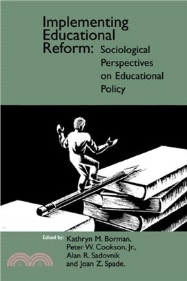 Implementing Educational Reform：Sociological Perspectives on Educational Policy