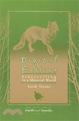 Digital Fictions ― Storytelling in a Material World