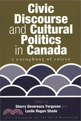 Civic Discourse and Cultural Politics in Canada ― A Cacophony of Voices