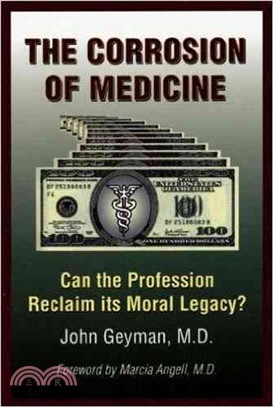 The Corrosion of Medicine: Can the Profession Reclaim Its Moral Legacy?