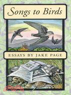 Songs to Birds: Essays