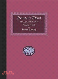 Printer's Devil: The Life and Work of Frederic Warde