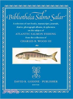 Bibliotheca Salmo Salar ― A Selection of Rare Books, Manuscripts, Journals, Diaries, Photograph Albums, & Ephemera on the Subject of Atlantic Salmon Fishing