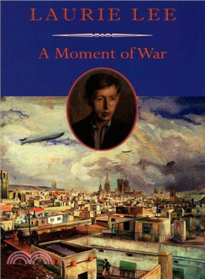 A Moment of War ― A Memoir of the Spanish Civil War