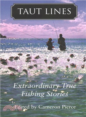 Taut Lines ― Extraordinary True Fishing Stories