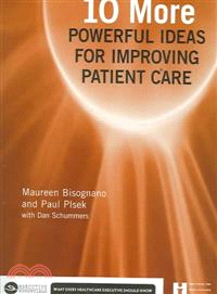 10 More Powerful Ideas for Improving Patient Care
