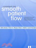 Leadership for Smooth Patient Flow: Improved Outcomes, Improved Service, Improved Bottom Line