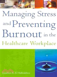 Managing Stress and Preventing Burnout in the Healthcare Place