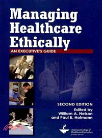 Managing Healthcare Ethically ― An Executive's Guide