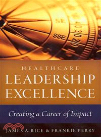 Healthcare Leadership Excellence—Creating a Career of Impact