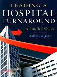 Leading a Hospital Turnaround ― A Practical Guide