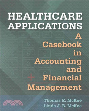 Healthcare Applications ― A Casebook in Accounting and Financial Management