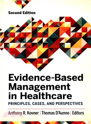 Evidence-Based Management in Healthcare ─ Principles, Cases, and Perspectives