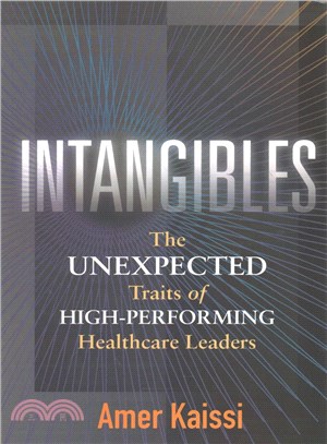 Intangibles ― The Unexpected Traits of High-performing Healthcare Leaders