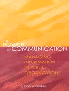 The Power of Communication ─ Managing Information in Public Organizations