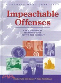 Impeachable Offenses — A Documentary History from 1787 to the Present