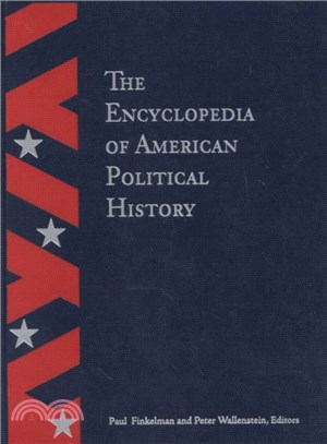 The Encyclopedia of American Political History