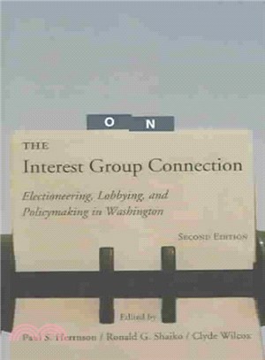 The Interest Group Connection ― Electioneering, Lobbying, and Policymaking