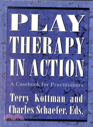 Play Therapy in Action ― A Casebook for Practitioners