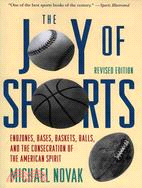 The Joy of Sports ─ Endzones, Bases, Baskets, Balls, and the Consecration of the American Spirit