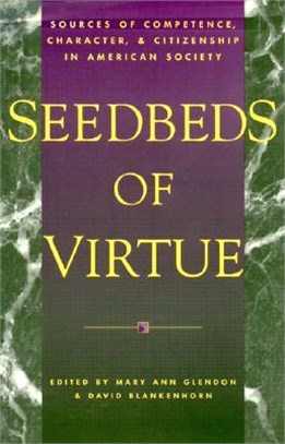 Seedbeds of Virtue ─ Sources of Competence, Character, and Citizenship in American Society