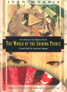 The World of the Shining Prince: Court Life in Ancient Japan