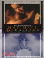 Intimate Behavior: A Zoologist's Classic Study of Human Intimacy