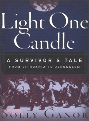 Light One Candle—A Survivor's Tale from Lithuania to Jerusalem