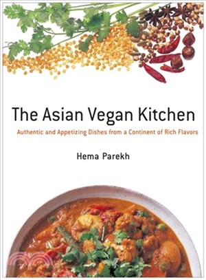 The Asian Vegan Kitchen ─ Authentic and Appetizing Dishes from a Continent of Rich Flavors