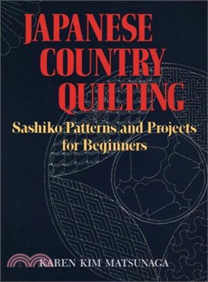 Japanese Country Quilting ─ Sashiko Patterns and Projects for Beginners