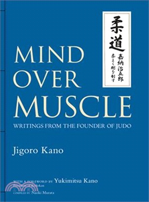 Mind Over Muscle ─ Writings from the Founder of Judo