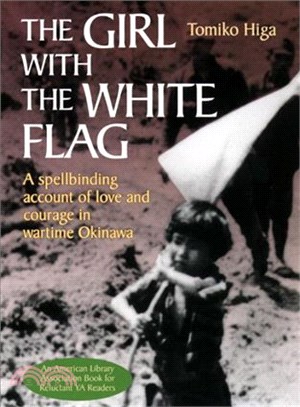The Girl with the White Flag ─ A Spellbinding Account of Love and Courage in Wartime Okinawa