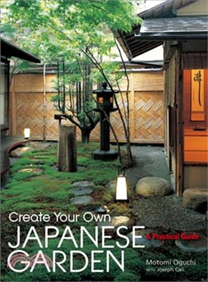 Create Your Own Japanese Garden ─ A Practical Guide