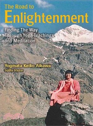 The Road to Enlightenment ─ Finding the Way Through Yoga Teachings and Meditation