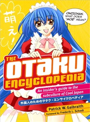 The Otaku Encyclopedia ─ An Insider's Guide to the Subculture of Cool Japan