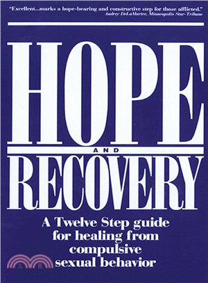 Hope and Recovery ─ A Twelve Step Guide for Healing from Compulsive Sexual Behavior