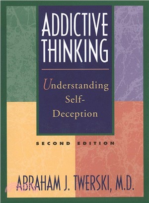 Addictive Thinking ─ Understanding Self-Deception