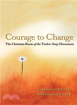 Courage to Change ─ The Christian Roots of the Twelve-Step Movement