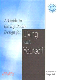 A Guide to the Big Book's Design for Living With Yourself ─ Steps 4-7