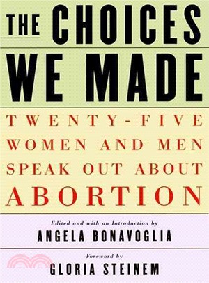 The Choices We Made ― Twenty-Five Women and Men Speak Out About Abortion