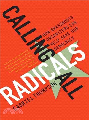 Calling All Radicals: How Grassroots Organizers Can Save Our Democracy