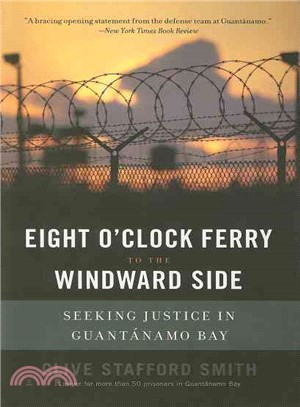 Eight O'Clock Ferry to the Windward Side: Seeking Justice in Guantanamo Bay