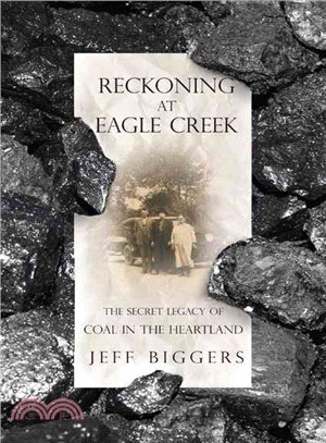 Reckoning at Eagle Creek: The Secret Legacy of Coal in the Heartland