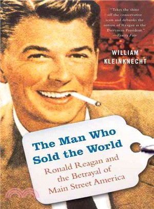 The Man Who Sold the World ─ Ronald Reagan and the Betrayal of Main Street America